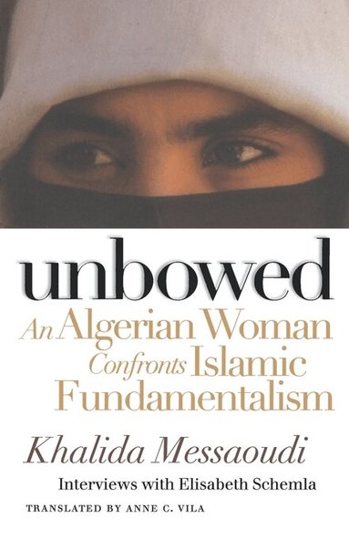 Khalida Messaoudi, Elisabeth Schemla - Unbowed, Häftad