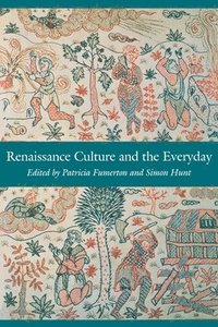 bokomslag Renaissance Culture and the Everyday