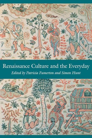 bokomslag Renaissance Culture and the Everyday