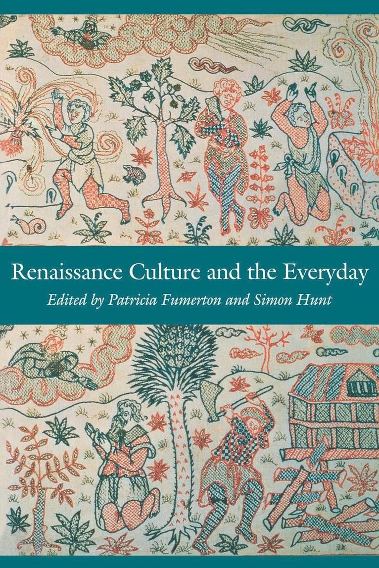 Renaissance Culture and the Everyday 1