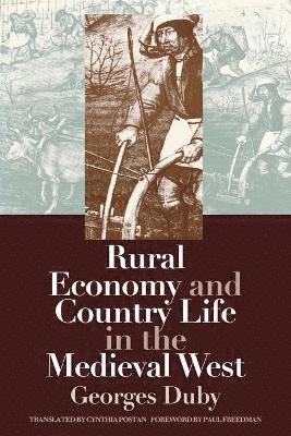 Georges Duby - Rural Economy and Country Life in the Medieval West, Häftad