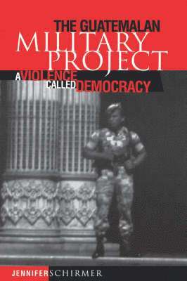 Jennifer Schirmer - Guatemalan Military Project, Häftad
