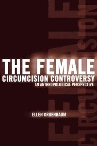 bokomslag The Female Circumcision Controversy