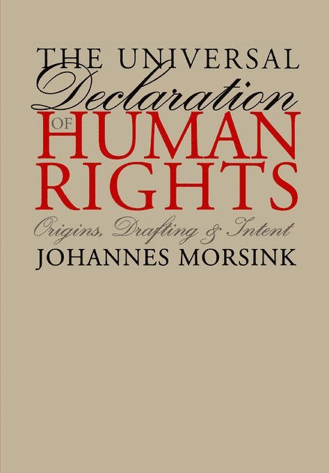 Johannes Morsink - Universal Declaration of Human Rights, Häftad