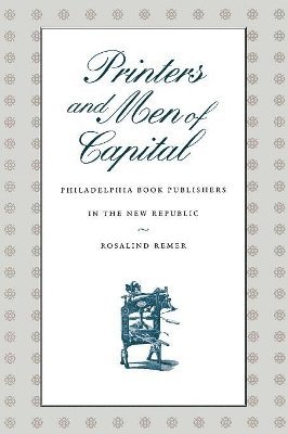 Rosalind Remer - Printers and Men of Capital, Häftad