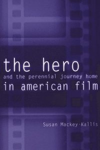 bokomslag Hero and the Perennial Journey Home in American Film