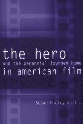 The Hero and the Perennial Journey Home in American Film 1