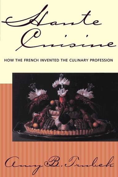 Amy B. Trubek - Haute Cuisine, Häftad