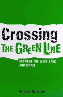 Avram S. Bornstein - Crossing the Green Line Between the West Bank and Israel, Häftad