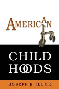 bokomslag American Childhoods