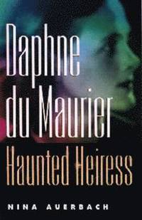 bokomslag Daphne Du Maurier, Haunted Heiress