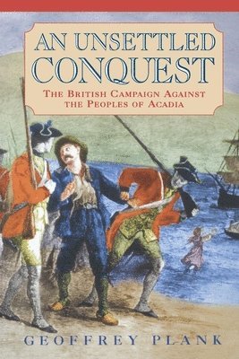 Geoffrey Plank - Unsettled Conquest, Häftad