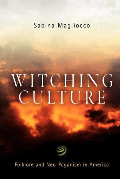 Sabina Magliocco - Witching Culture, Häftad