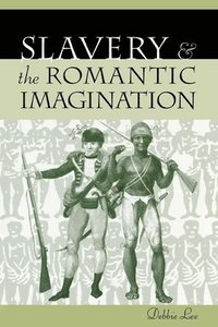 bokomslag Slavery and the Romantic Imagination