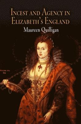 Incest and Agency in Elizabeth's England 1