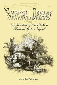 bokomslag National dreams - the remaking of fairy tales in nineteenth-century england