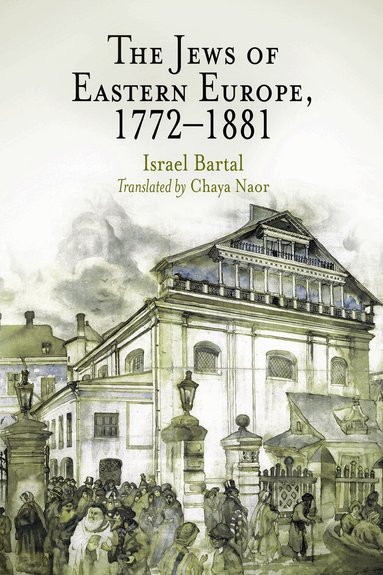Israel Bartal - Jews of Eastern Europe, 1772-1881, Häftad