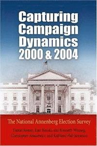 bokomslag Capturing Campaign Dynamics, 2000 and 2004
