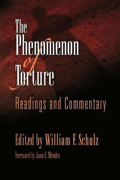 William F. Schulz - Phenomenon of Torture, Häftad