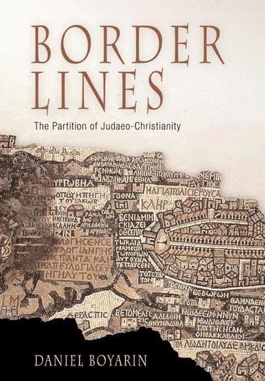 Daniel Boyarin - Border Lines, Häftad