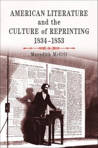 bokomslag American Literature and the Culture of Reprinting, 1834-1853