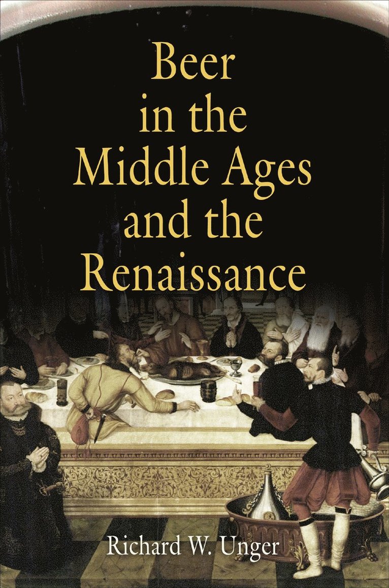 Richard W. Unger, Richard W Unger - Beer in the Middle Ages and the Renaissance, Häftad
