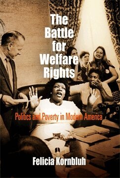 Felicia Kornbluh - Battle for Welfare Rights, Häftad