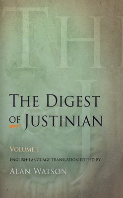 The Digest of Justinian, Volume 1 1