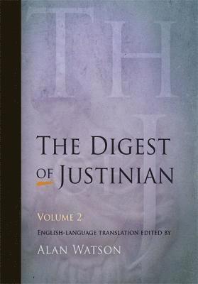 The Digest of Justinian, Volume 2 1
