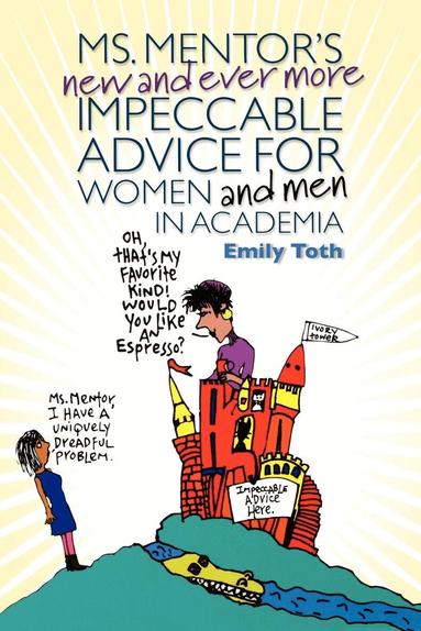 Emily Toth - Ms. Mentor's New and Ever More Impeccable Advice for Women and Men in Academia, Häftad