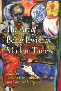 bokomslag The Art of Being Jewish in Modern Times