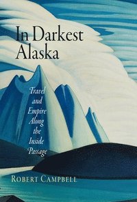 bokomslag In Darkest Alaska