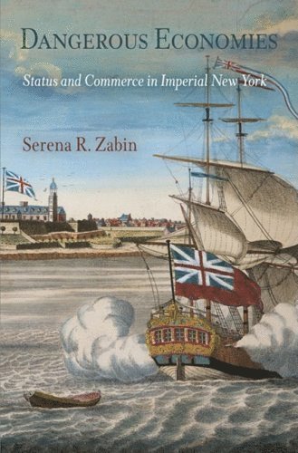 Serena R. Zabin, Serena R Zabin - Dangerous Economies, Häftad