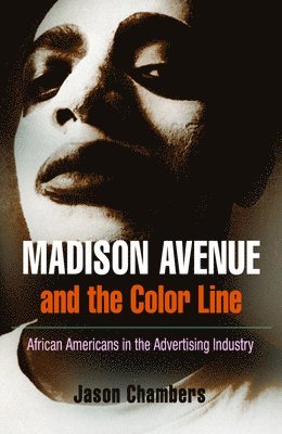 Jason Chambers - Madison Avenue and the Color Line, Häftad