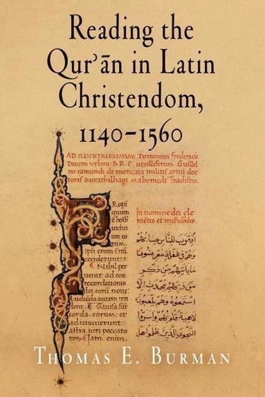bokomslag Reading the Qur'?n in Latin Christendom, 1140-1560
