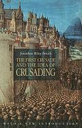 bokomslag The First Crusade and the Idea of Crusading