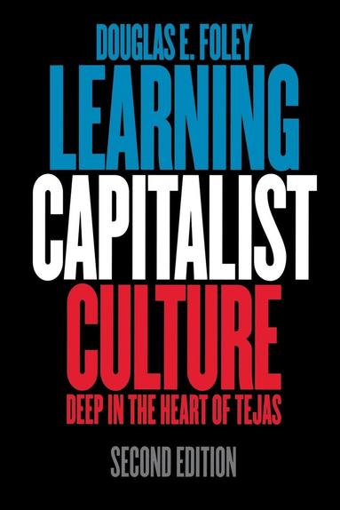 Douglas E. Foley - Learning Capitalist Culture, Häftad