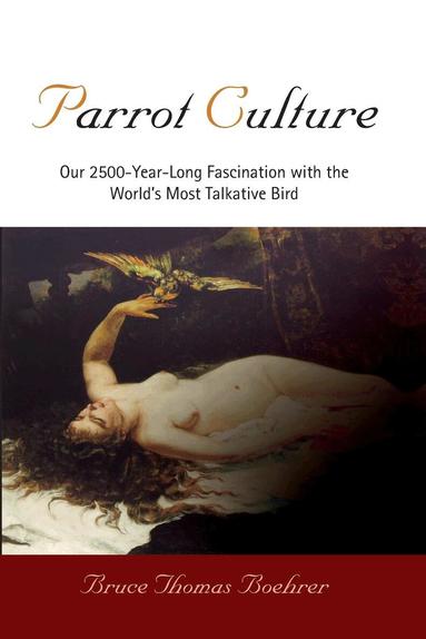 Bruce Thomas Boehrer - Parrot Culture, Häftad