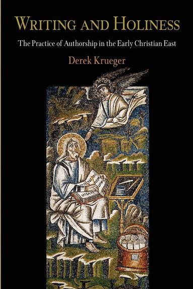 Derek Krueger - Writing and Holiness, Häftad