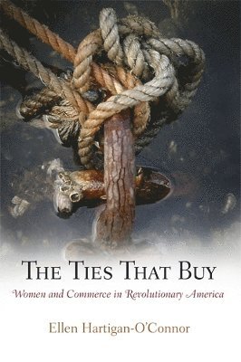 Ellen Hartigan-O'Connor - Ties That Buy, Häftad