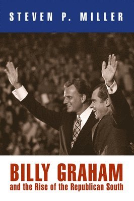 bokomslag Billy Graham and the Rise of the Republican South