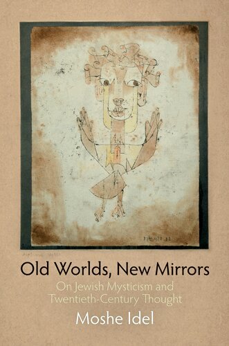 Moshe Idel - Old Worlds, New Mirrors, Häftad