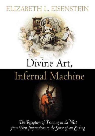 Elizabeth L. Eisenstein - Divine Art, Infernal Machine, Häftad