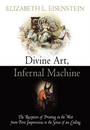 Elizabeth L. Eisenstein, Elizabeth L Eisenstein - Divine Art, Infernal Machine, Häftad
