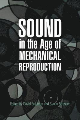 bokomslag Sound in the Age of Mechanical Reproduction
