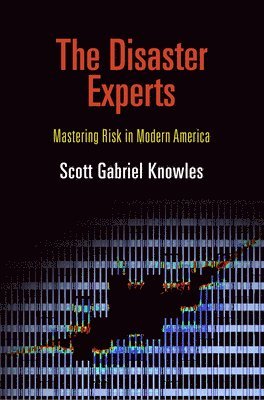 Scott Gabriel Knowles - Disaster Experts, Häftad
