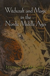 bokomslag Witchcraft and Magic in the Nordic Middle Ages