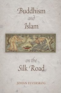 bokomslag Buddhism and Islam on the Silk Road