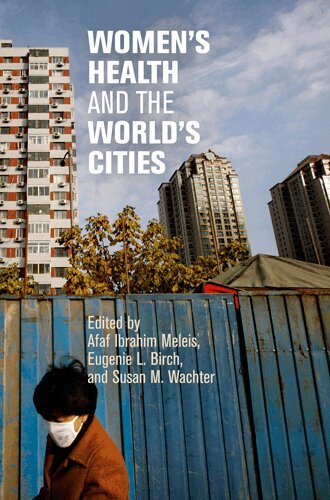 Afaf Ibrahim Meleis, Eugenie L. Birch, Susan M. Wachter - Women's Health and the World's Cities, Häftad