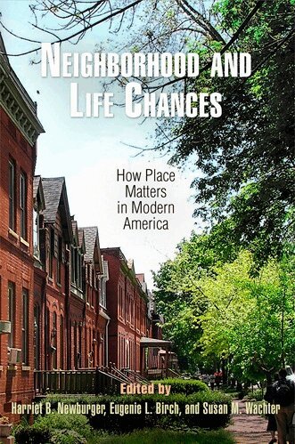 Harriet B. Newburger, Eugenie L. Birch, Susan M. Wachter - Neighborhood and Life Chances, Häftad